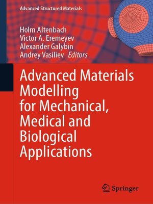 cover image of Advanced Materials Modelling for Mechanical, Medical and Biological Applications